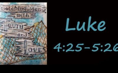 Luke 4:25-5:26 Fishers of Men